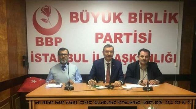 Büyük Birlik Partisi İstanbul İl Başkanlığı 'Millete Karşı Sorumluluğumuz Var'